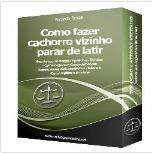 Como fazer o cachorro do vizinho parar de latir